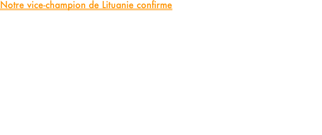 Notre vice-champion de Lituanie confirme

Sacré il y a deux semaines vice-champion de Lituanie du 800m U18, notre jeune cadet première année Matas Rousseau honorait sa première sélection internationale ce  lundi à Valmiera en Lettonie à l’occasion du match cadet qui opposait les jeunes lituaniens à leurs homologues lettons et estoniens.

En pleine confiance, Matas a brillé à l’occasion de cette première sortie internationale en prenant la quatrième place du 800 m en 1.57.78,  améliorant au passage sa meilleure performance de la saison.

Place désormais à une coupure estivale bien méritée avant une reprise progressive début août  de l’entraînement pour confirmer la saison prochaine le beau potentiel entrevu au cours de cette année. 

















